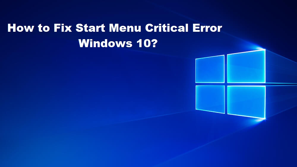windows 10 start menu critical error fix