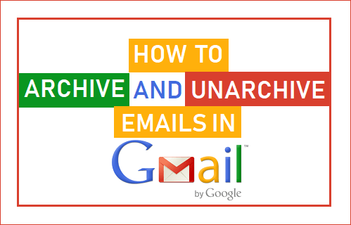 How to Archive and Unarchive Emails in Gmail 