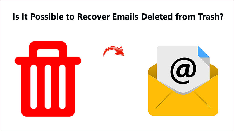 Can You Recover Emails Deleted From Trash