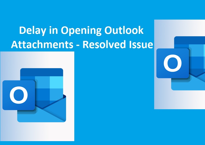 delay-in-opening-outlook-attachments-resolved-issue